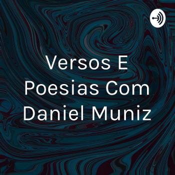 Versos E Poesias Com Daniel Muniz
