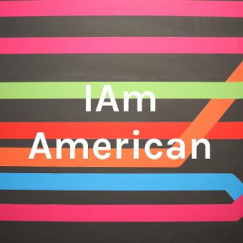 IAm American