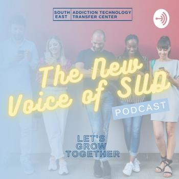 The New Voice of SUD: Let’s Grow Together