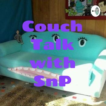 Couch Talk with SnP