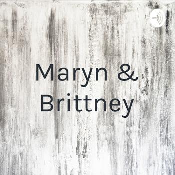 Maryn & Brittney
