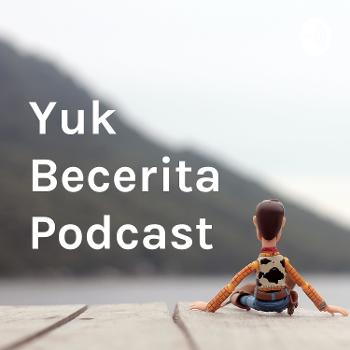 Yuk Becerita Podcast
