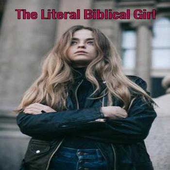 THE LITERAL BIBLICAL GIRL