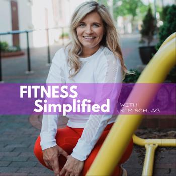 Fitness Simplified with Kim Schlag