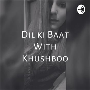 Dil ki Baat with khushboo