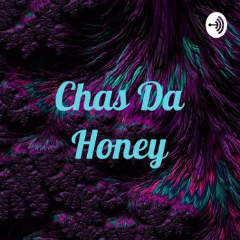 Chas Da Honey
