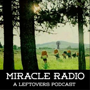 Miracle Radio: A Leftovers (HBO) Podcast