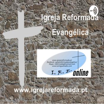Podcast da IRE - Igreja Reformada Evangélica em Portugal