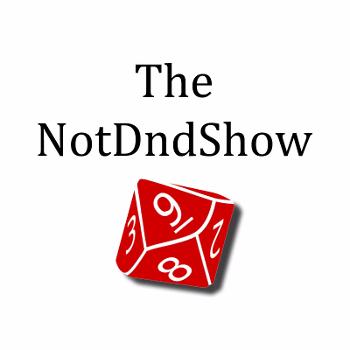 The Not Dnd Show