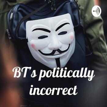 BT’s politically incorrect