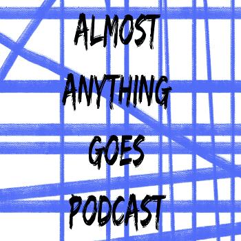 Anything goes Podcast