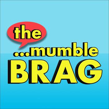 The Mumble Brag