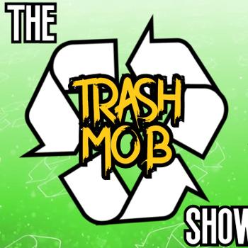 The Trash Mob Show