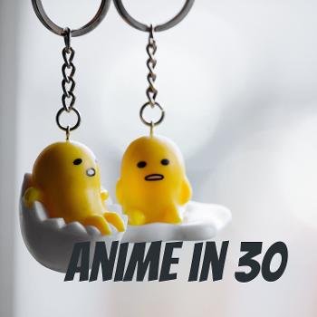Anime in 30
