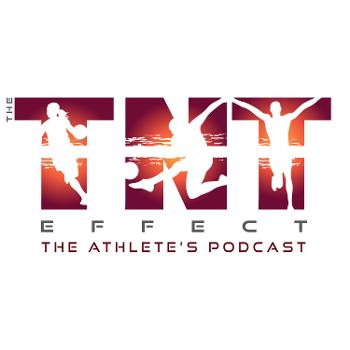 The TNT Effect: The Athlete's Podcast