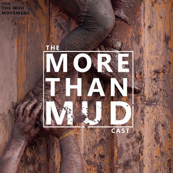 More than Mudcast