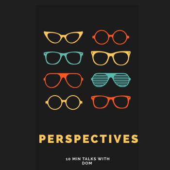 Perspectives:10 min talks with Dom