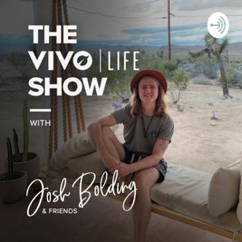 The Vivo Life Show with Josh Bolding