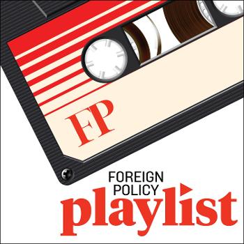 Foreign Policy Playlist