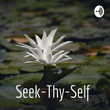 Seek-Thy-Self