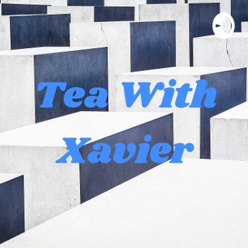 Tea With Xavier
