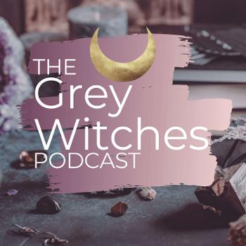 The Grey Witches Podcast