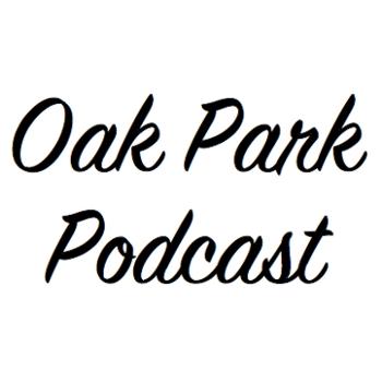 Oak Park Podcast