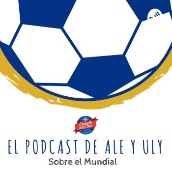 El podcast de Ale y Uly sobre el Mundial