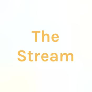 The Stream Podcast