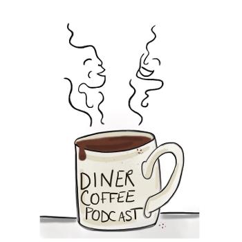 Diner Coffee Podcast