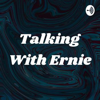 Talking With Ernie