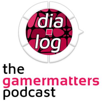 dia.log - The Gamer Matters Podcast