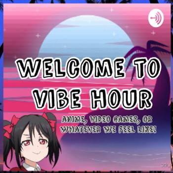 Welcome To Vibe Hour