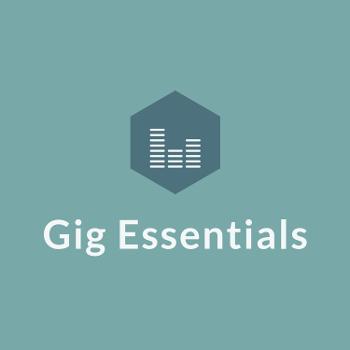 The Gig Essentials Podcast