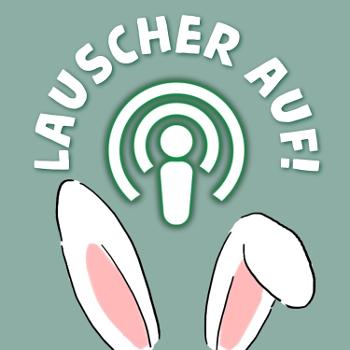 LAUSCHER AUF!🐰- Dein Kaninchenpodcast