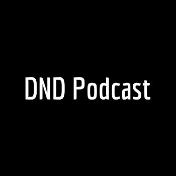 DND Podcast