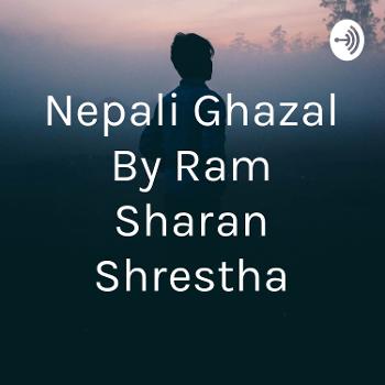 Nepali Ghazal By Ram Sharan Shrestha
