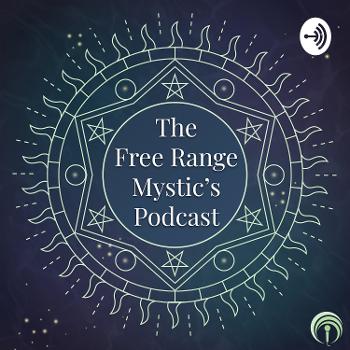 The Free Range Mystics Podcast