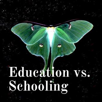 Education vs. Schooling
