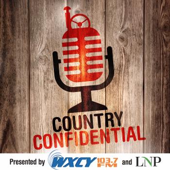 Country Confidential Podcasts with WXCY and LNP