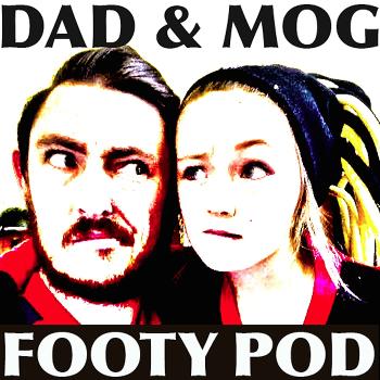 Dad & Mog Footy Podcast