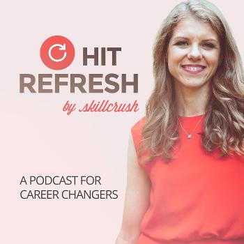 Hit Refresh A Podcast By Skillcrush