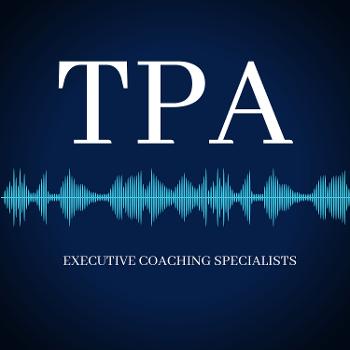 The TPA Podcast - Executive Coaching Specialists