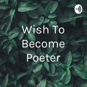 Wish To Become Poeter