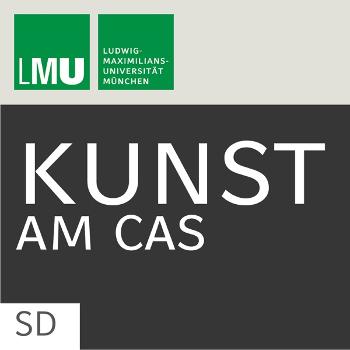Kunst am CAS - Center for Advanced Studies der LMU - SD