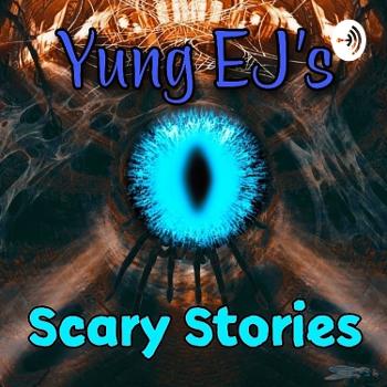 Yung EJ's Scary Stories