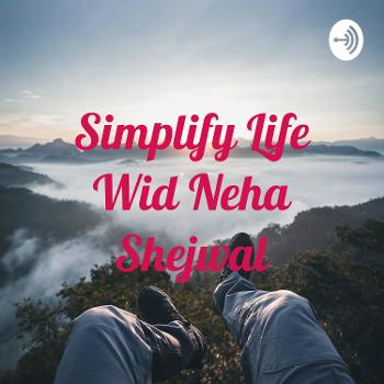 Simplify Life Wid Neha Shejwal
