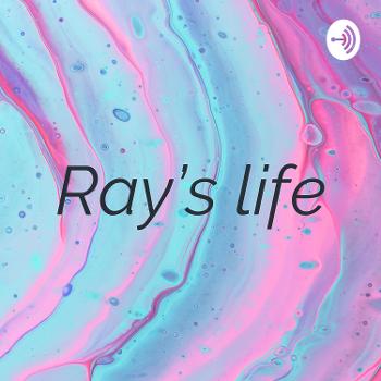 Ray’s life