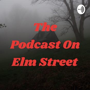 The Podcast On Elm Street