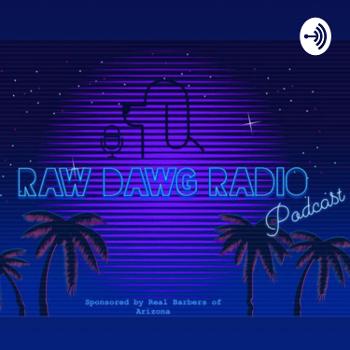 Raw Dawg Radio Podcast